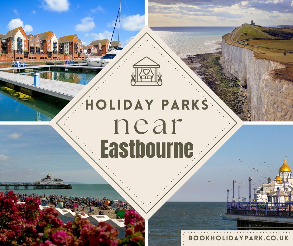 Discover the Best UK Holiday Parks Near Eastbourne